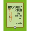 Trompetenschule (Bd.1) für Anfänger